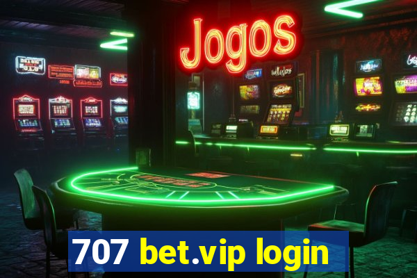 707 bet.vip login